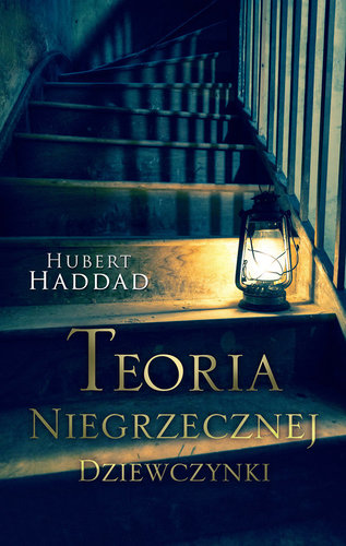 Hubert Haddad - Teoria niegrzecznej dziewczynki Hubert Haddad - Teoria niegrzecznej dziewczynki
