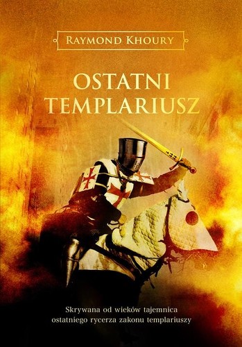 Raymond Khoury - Ostatni templariusz Raymond Khoury - Ostatni templariusz