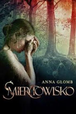 Anna Głomb - Śmierciowisko Anna Głomb - Śmierciowisko