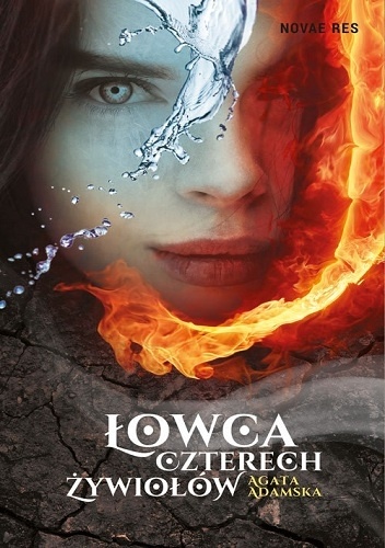 Łowca czterech żywiołów - Agata Adamska Łowca czterech żywiołów - Agata Adamska