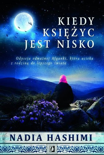Kiedy księżyc jest nisko - Nadia Hashimi Kiedy księżyc jest nisko - Nadia Hashimi