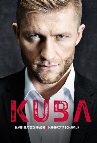 Domagalik Małgorzata, Błaszczykowski Jakub - Kuba Autobiografia Domagalik Małgorzata, Błaszczykowski Jakub - Kuba Autobiografia